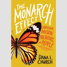 The monarch effect: surviving poison, predators, and people (scholastic focus)