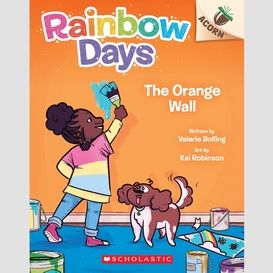 The orange wall: an acorn book (rainbow days #3)