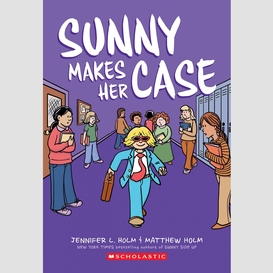 Sunny makes her case: a graphic novel (sunny #5)