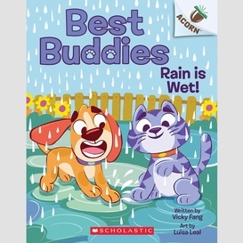 Rain is wet!: an acorn book (best buddies #3)