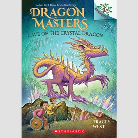 Cave of the crystal dragon: a branches book (dragon masters #26)