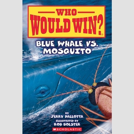 Blue whale vs. mosquito (who would win? #29)