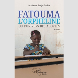 Fatouma l'orpheline ou l'univers des adoptés