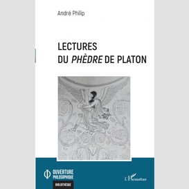 Lectures du <i>phèdre</i> de platon