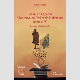 L'essai en espagne à l'épreuve de l'exil et de la dictature (1939-1976)