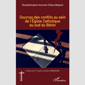 Sources des conflits au sein de l'église catholique au sud du bénin