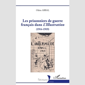 Les prisonniers de guerre français dans <i>l'illustration</i>