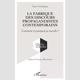 La fabrique des discours propagandistes contemporains