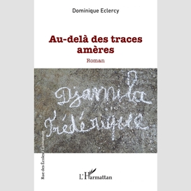 Au-delà des traces amères