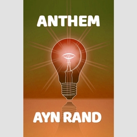 Anthem: the original 1938 unabridged and complete edition (ayn rand classics)