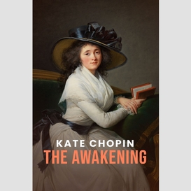 The awakening (kate chopin classics)