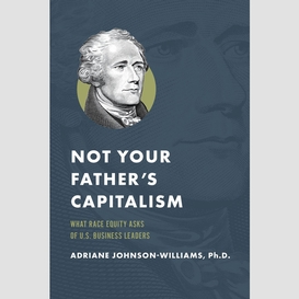 Not your father's capitalism