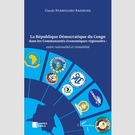 La république démocratique du congo dans les communautés économiques régionales :