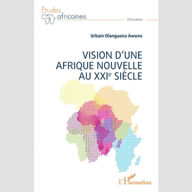 Vision d'une afrique nouvelle au xxie siècle
