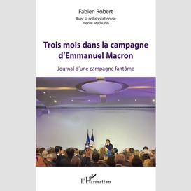 Trois mois dans la campagne d'emmanuel macron