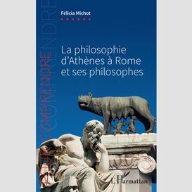 La philosophie d'athènes à rome et ses philosophes