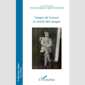 Images de l'avenir et avenir des images