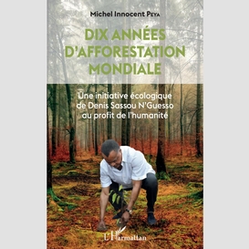 Dix années d'afforestation mondiale