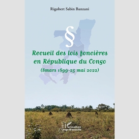 Recueil des lois foncières en république du congo