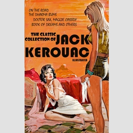 The classic collection of jack kerouac. illustrated