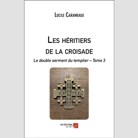 Les héritiers de la croisade