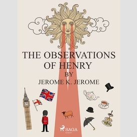 The observations of henry by jerome k. jerome