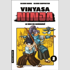 Vinyasa ninja - tome 2 la voie du samouraï