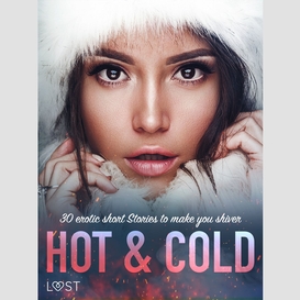 Hot & cold: 30 erotic short stories to make you shiver