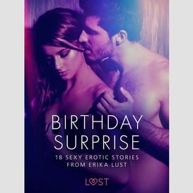 Birthday surprise - 18 sexy erotic stories from erika lust