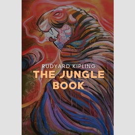 The jungle book: the original 1894 unabridged and complete edition (rudyard kipling classics)