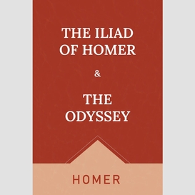 Homer: the iliad & the odyssey