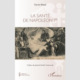 La santé de napoléon 1er