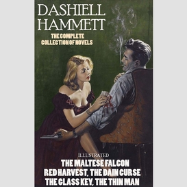 Dashiell hammett. the complete collection of novels. illustrated