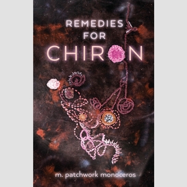 Remedies for chiron