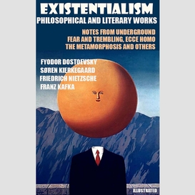 Existentialism. philosophical and literary works