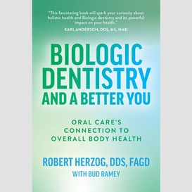 Biologic dentistry and a better you