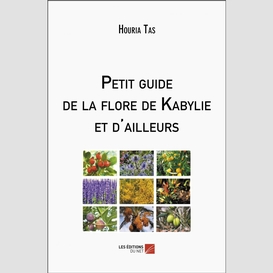 Petit guide de la flore de kabylie et d'ailleurs