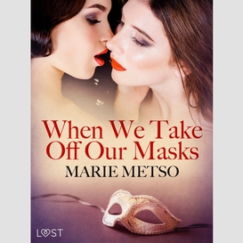 When we take off our masks – erotic short story