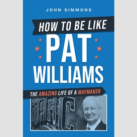 How to be like pat williams