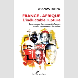 France – afrique l'inéluctable rupture