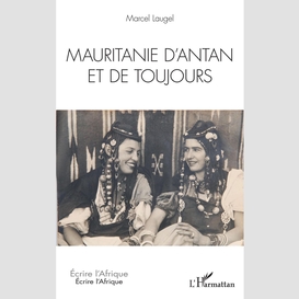 Mauritanie d'antan et de toujours