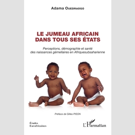 Le jumeau africain dans tous ses états