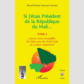 Si j'étais président de la république du mali...