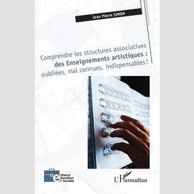 Comprendre les structures associatives des enseignements artistiques : oubliées, mal connues, indispensables !