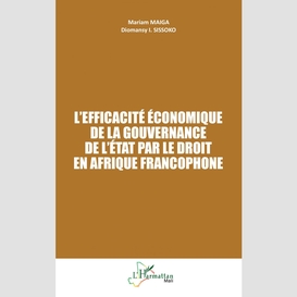 L'efficacité économique de la gouvernance de l'état par le droit en afrique francophone
