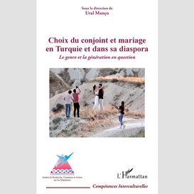 Choix du conjoint et mariage en turquie et dans sa diaspora