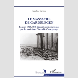 Le massacre de gardelegen