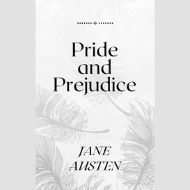 Pride and prejudice: the original 1813 edition (jane austen classics)