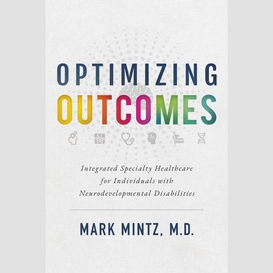 Optimizing outcomes