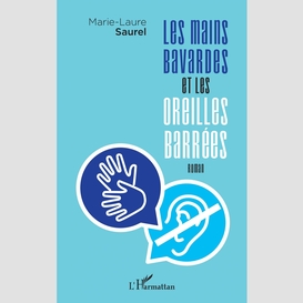 Les mains bavardes et les oreilles barrées